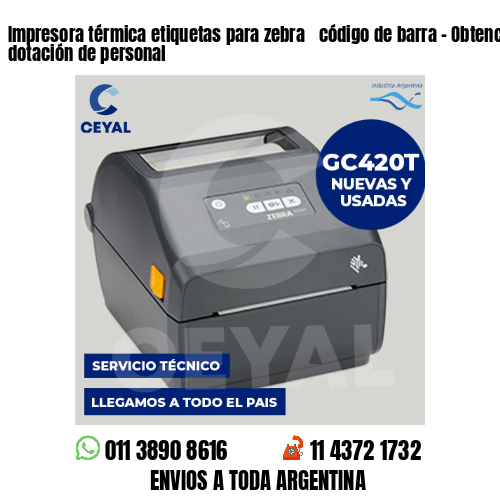 Impresora térmica etiquetas para zebra  código de barra – Obtención y dotación de personal